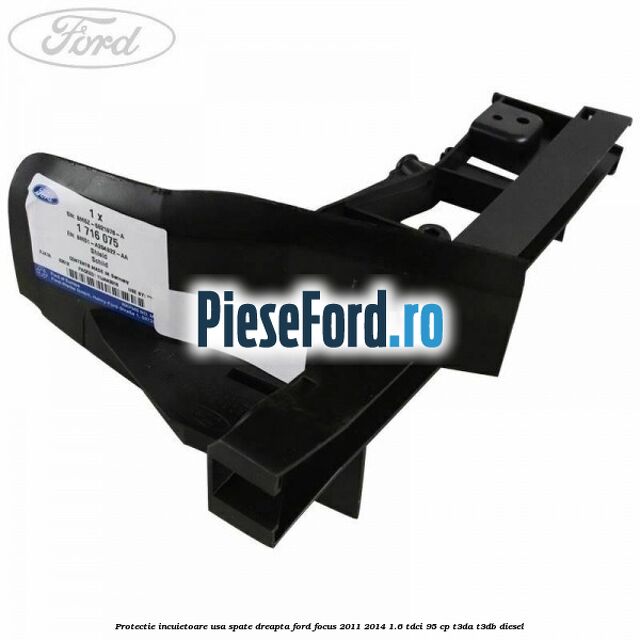 Protectie incuietoare usa spate dreapta Ford Focus 2011-2014 1.6 TDCi 95 cp T3DA, T3DB diesel