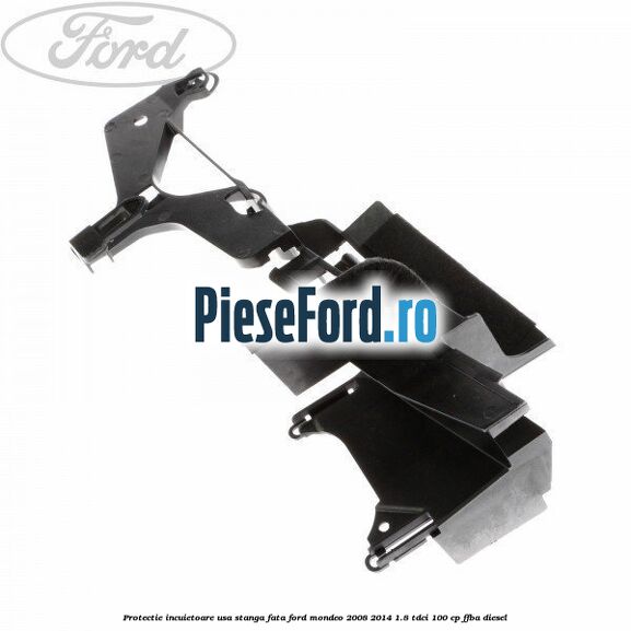 Protectie incuietoare usa stanga fata Ford Mondeo 2008-2014 1.8 TDCi 100 cp FFBA diesel