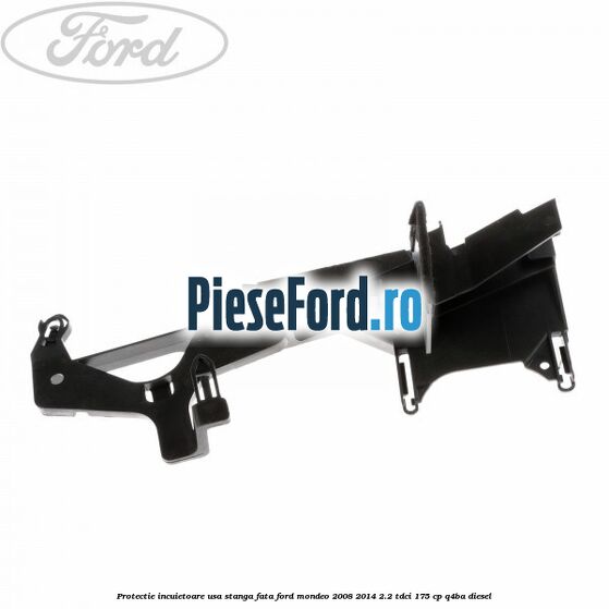 Protectie incuietoare usa stanga fata Ford Mondeo 2008-2014 2.2 TDCi 175 cp Protectie incuietoare usa stanga fata Ford Mondeo 2008-2014 2.2 TDCi 175 cp Q4BA diesel
