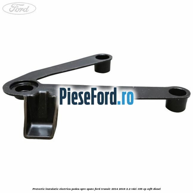 Protectie instalatie electrica podea spre spate Ford Transit 2014-2018 2.2 TDCi 155 cp CVF5 diesel