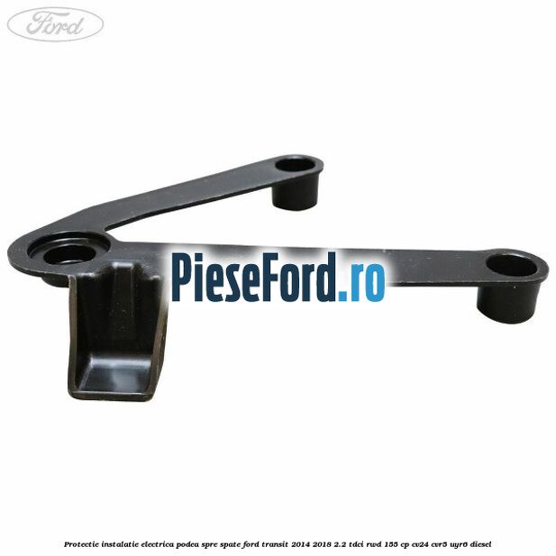 Protectie instalatie electrica podea spre spate Ford Transit 2014-2018 2.2 TDCi RWD 155 cp CV24, CVR5, UYR6 diesel
