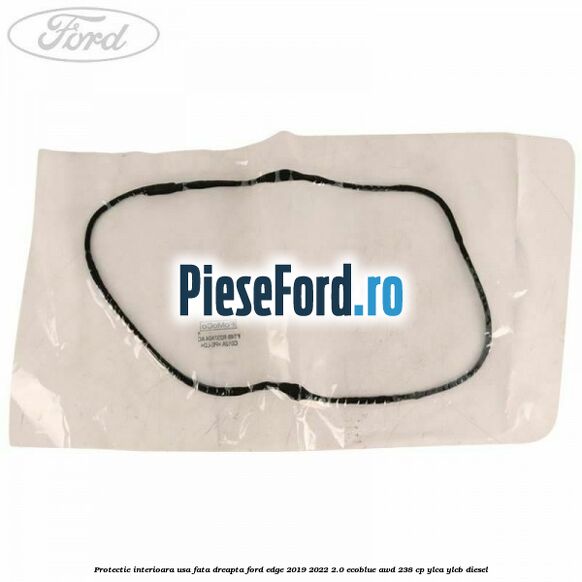 Protectie interioara usa fata dreapta Ford Edge 2019-2022 2.0 EcoBlue AWD 238 cp YLCA, YLCB diesel