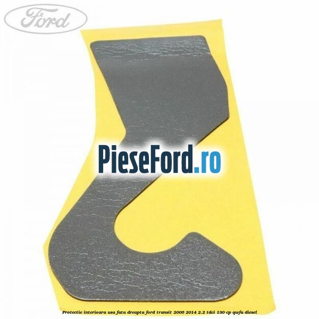 Protectie interioara usa fata dreapta Ford Transit 2006-2014 2.2 TDCi 130 cp QWFA diesel