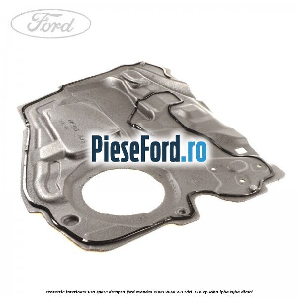Protectie interioara usa spate dreapta Ford Mondeo 2008-2014 2.0 TDCi 115 cp KLBA, LPBA, TYBA diesel