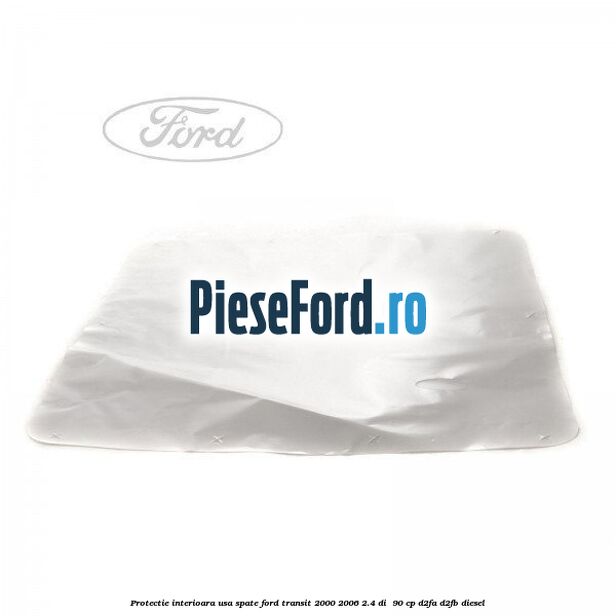 Protectie interioara usa spate Ford Transit 2000-2006 2.4 DI  90 cp D2FA, D2FB diesel