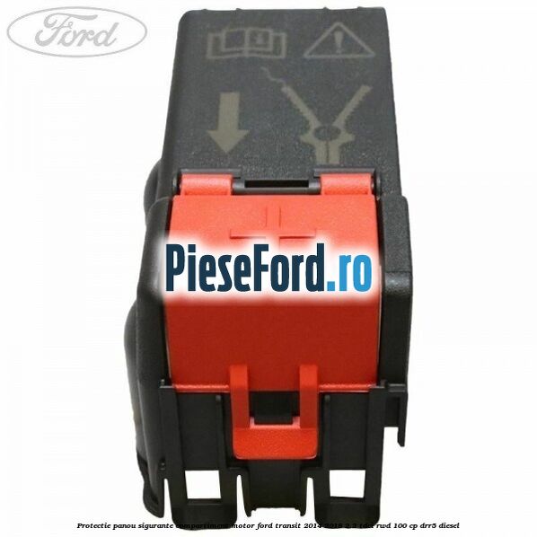 Protectie panou sigurante compartiment motor Ford Transit 2014-2018 2.2 TDCi RWD 100 cp Protectie panou sigurante compartiment motor Ford Transit 2014-2018 2.2 TDCi RWD 100 cp DRR5 diesel