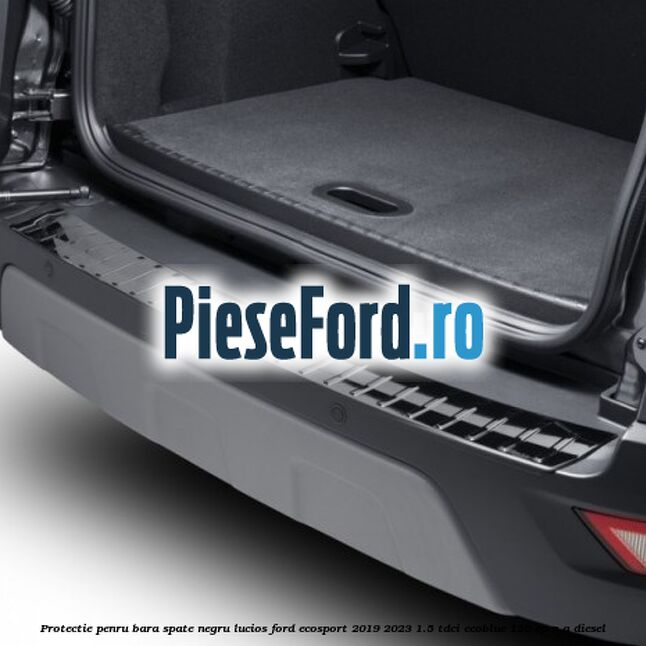 Protectie penru bara spate negru lucios Ford EcoSport 2019-2023 1.5 TDCi EcoBlue 120 cp Protectie penru bara spate negru lucios Ford EcoSport 2019-2023 1.5 TDCi EcoBlue 120 cp n/a diesel