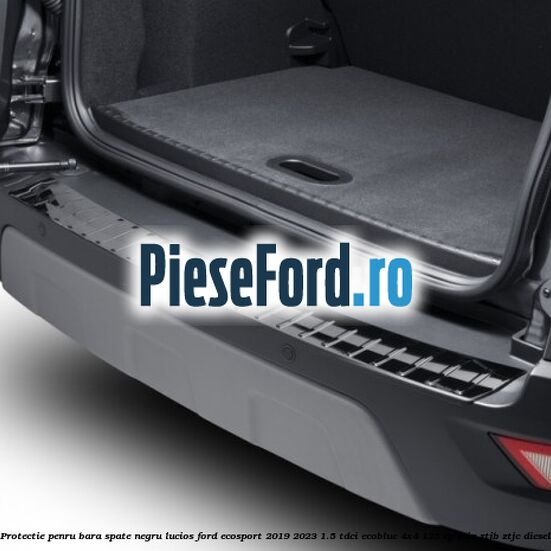 Protectie penru bara spate negru lucios Ford EcoSport 2019-2023 1.5 TDCi EcoBlue 4x4 125 cp ZTJA, ZTJB, ZTJC diesel