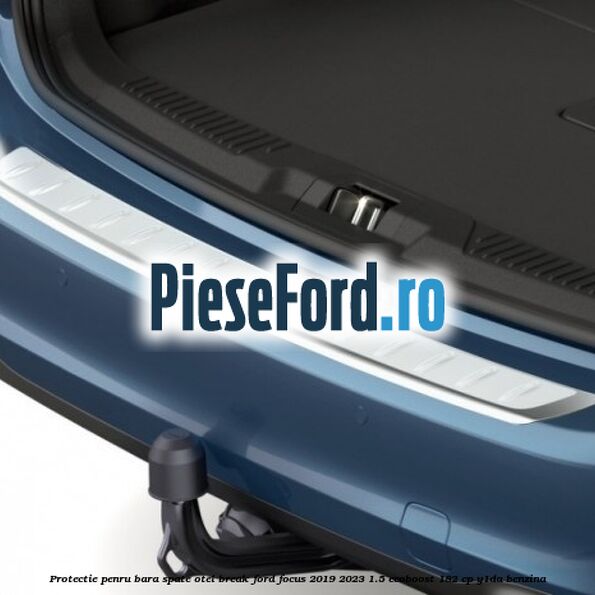 Protectie penru bara spate otel break Ford Focus 2019-2023 1.5 EcoBoost 182 cp Y1DA benzina