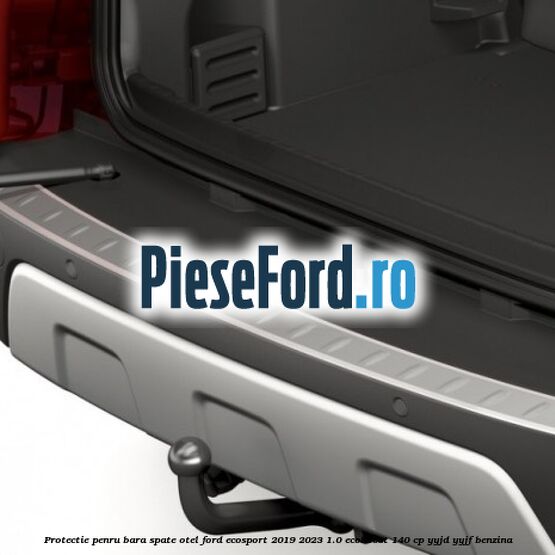 Protectie penru bara spate otel Ford EcoSport 2019-2023 1.0 EcoBoost 140 cp Protectie penru bara spate otel Ford EcoSport 2019-2023 1.0 EcoBoost 140 cp YYJD, YYJF benzina