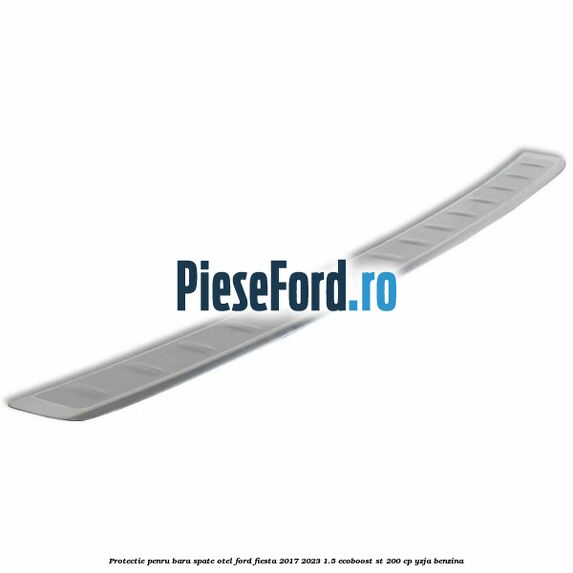 Protectie penru bara spate otel Ford Fiesta 2017-2023 1.5 EcoBoost ST 200 cp Protectie penru bara spate otel Ford Fiesta 2017-2023 1.5 EcoBoost ST 200 cp YZJA benzina