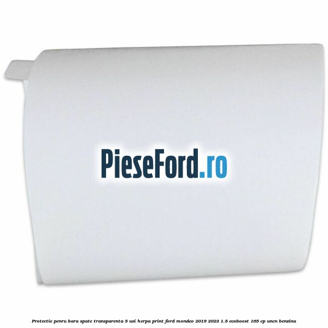 Protectie penru bara spate transparenta 5 usi herpa print Ford Mondeo 2019-2023 1.5 EcoBoost 165 cp Protectie penru bara spate transparenta 5 usi herpa print Ford Mondeo 2019-2023 1.5 EcoBoost 165 cp UNCN benzina