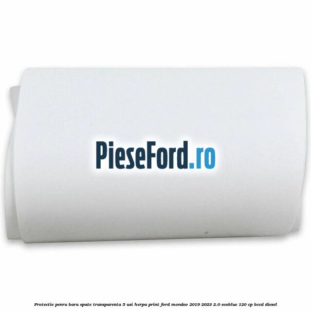 Protectie penru bara spate transparenta 5 usi herpa print Ford Mondeo 2019-2023 2.0 EcoBlue 120 cp BCCD diesel