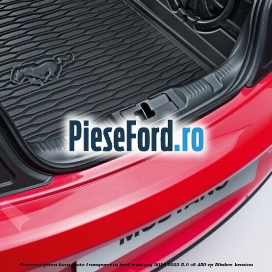 Protectie penru bara spate transparenta Ford Mustang 2018-2022 5.0 V8 450 cp 50SDEM benzina