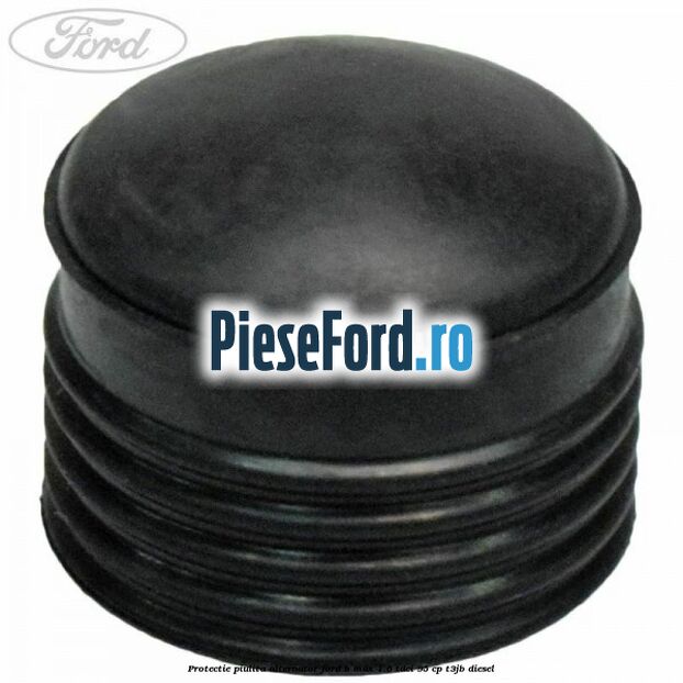 Protectie piulita alternator Ford B-Max 1.6 TDCi 95 cp T3JB diesel