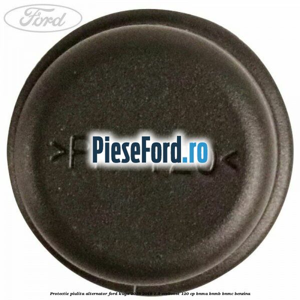 Protectie piulita alternator Ford Kuga 2016-2018 1.5 EcoBoost 120 cp BNMA, BNMB, BNMC benzina