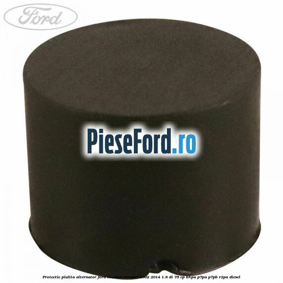 Protectie piulita alternator Ford Tourneo Connect 2002-2014 1.8 Di 75 cp Protectie piulita alternator Ford Tourneo Connect 2002-2014 1.8 Di 75 cp BHPA, P7PA, P7PB, R2PA diesel