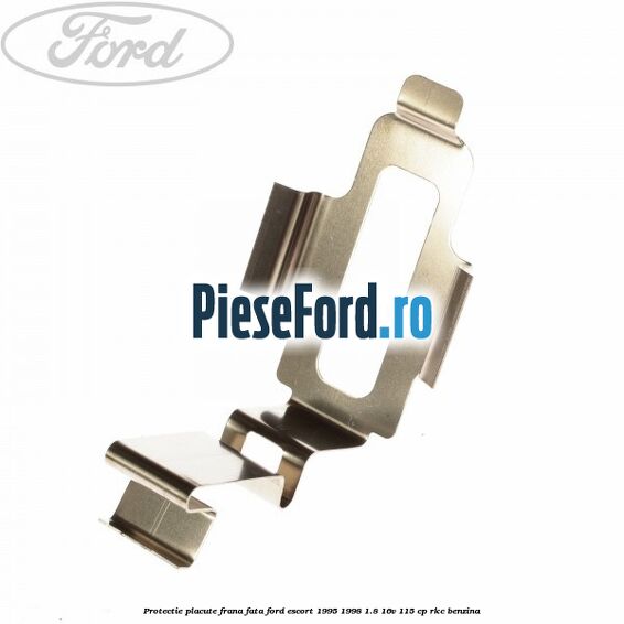 Protectie placute frana fata Ford Escort 1995-1998 1.8 16V 115 cp RKC benzina