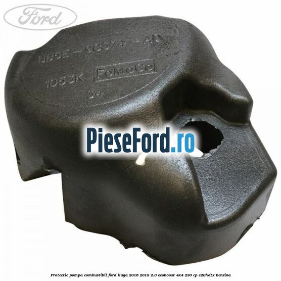 Protectie pompa combustibil Ford Kuga 2016-2018 2.0 EcoBoost 4x4 230 cp C20HDTX benzina