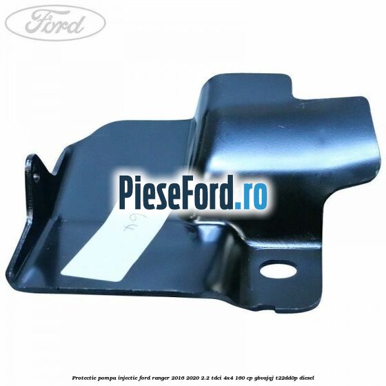 Protectie pompa injectie Ford Ranger 2016-2020 2.2 TDCi 4x4 160 cp Protectie pompa injectie Ford Ranger 2016-2020 2.2 TDCi 4x4 160 cp GBVAJQJ, T22DD0P diesel