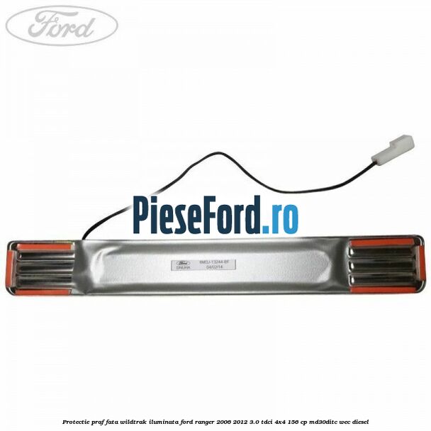 Protectie praf fata wildtrak iluminata Ford Ranger 2006-2012 3.0 TDCi 4x4 156 cp MD30DITC, WEC diesel