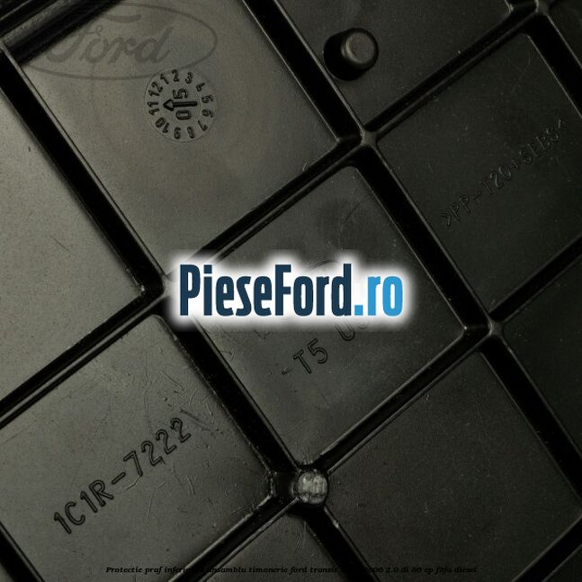 Protectie praf inferioara ansamblu timonerie Ford Transit 2000-2006 2.0 DI 86 cp Protectie praf inferioara ansamblu timonerie Ford Transit 2000-2006 2.0 DI 86 cp F3FA diesel