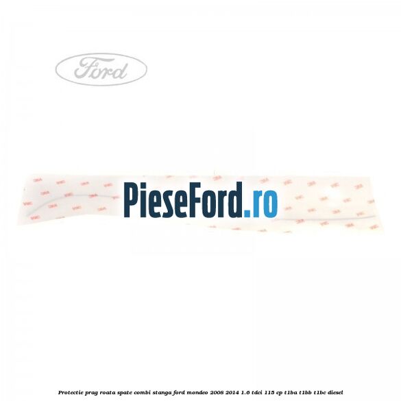 Protectie prag roata spate combi stanga Ford Mondeo 2008-2014 1.6 TDCi 115 cp T1BA, T1BB, T1BC diesel