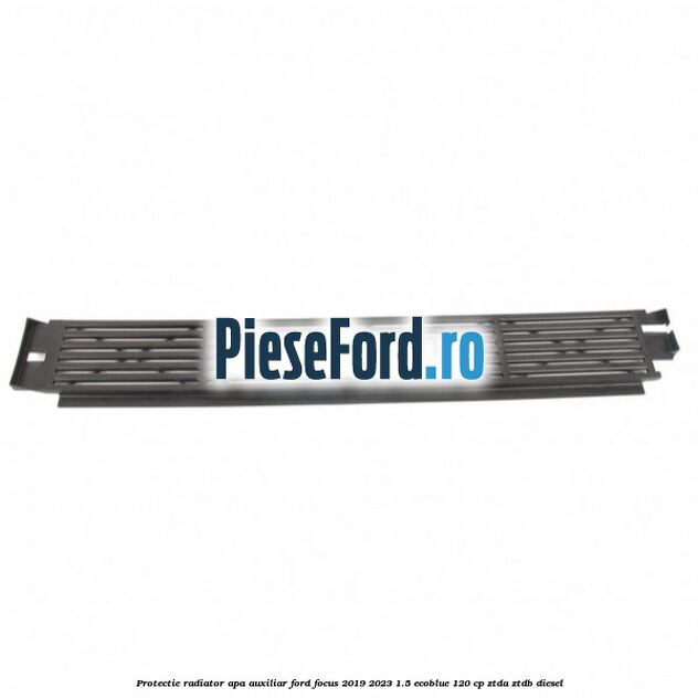 Protectie radiator apa auxiliar Ford Focus 2019-2023 1.5 EcoBlue 120 cp ZTDA, ZTDB diesel