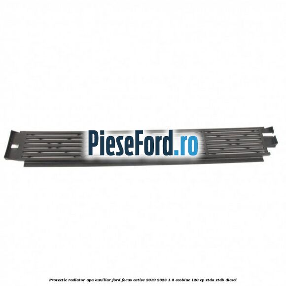 Protectie radiator apa auxiliar Ford Focus Active 2019-2023 1.5 EcoBlue 120 cp ZTDA, ZTDB diesel