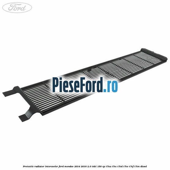 Protectie radiator intercooler Ford Mondeo 2014-2018 2.0 TDCi 150 cp T7CA, T7CC, T7CD, T7CE, T7CF, T7CN diesel