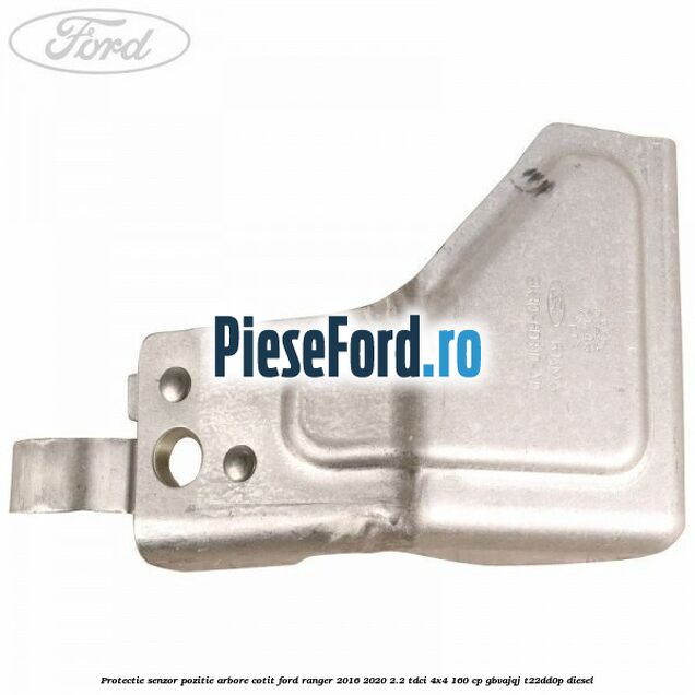 Protectie senzor pozitie arbore cotit Ford Ranger 2016-2020 2.2 TDCi 4x4 160 cp Protectie senzor pozitie arbore cotit Ford Ranger 2016-2020 2.2 TDCi 4x4 160 cp GBVAJQJ, T22DD0P diesel