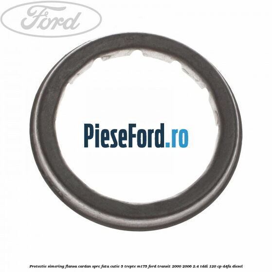 Protectie simering flansa cardan spre fata cutie 5 trepte MT75 Ford Transit 2000-2006 2.4 TDdi 120 cp Protectie simering flansa cardan spre fata cutie 5 trepte MT75 Ford Transit 2000-2006 2.4 TDdi 120 cp D4FA diesel