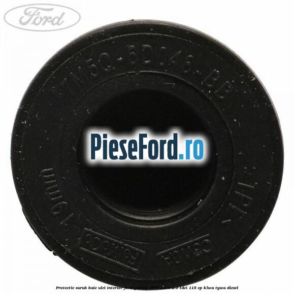 Protectie surub baie ulei interior Ford Galaxy 2007-2014 2.0 TDCi 115 cp KLWA, TYWA diesel