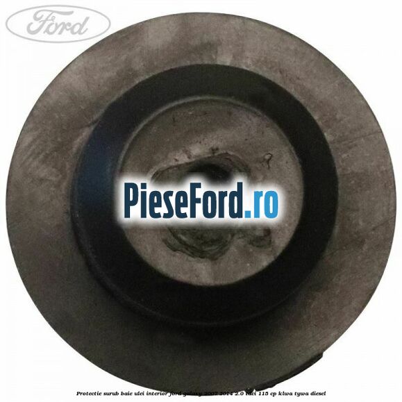 Protectie surub baie ulei interior Ford Galaxy 2007-2014 2.0 TDCi 115 cp KLWA, TYWA diesel