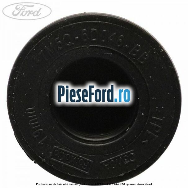 Protectie surub baie ulei interior Ford S-Max 2007-2014 2.0 TDCi 136 cp AZWC, UKWA diesel
