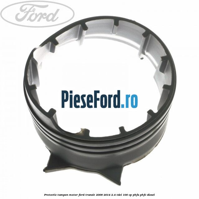 Protectie tampon motor Ford Transit 2006-2014 2.4 TDCi 100 cp PHFA, PHFC diesel