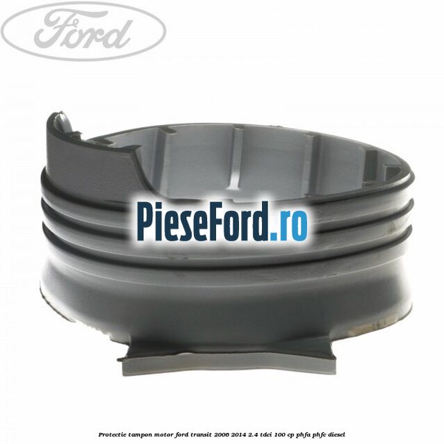 Protectie tampon motor Ford Transit 2006-2014 2.4 TDCi 100 cp Protectie tampon motor Ford Transit 2006-2014 2.4 TDCi 100 cp PHFA, PHFC diesel