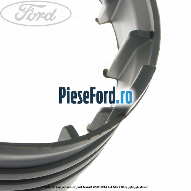 Protectie tampon motor Ford Transit 2006-2014 2.4 TDCi 115 cp JXFA, JXFC diesel