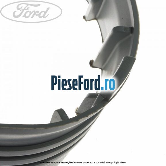 Protectie tampon motor Ford Transit 2006-2014 2.4 TDCi 140 cp H9FB diesel