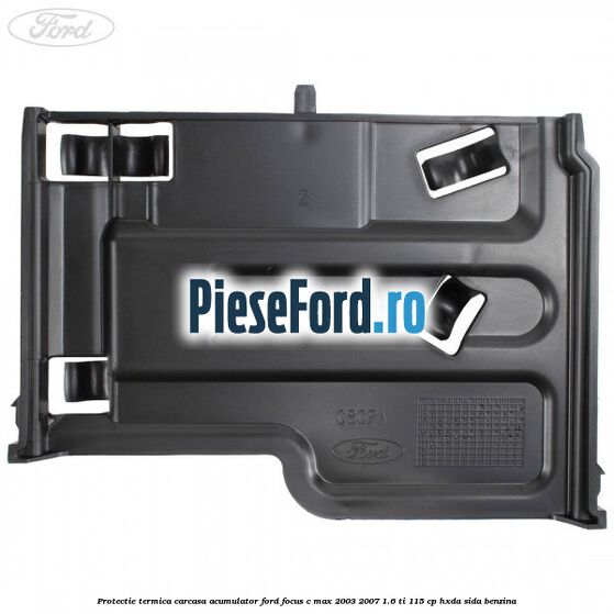 Protectie termica carcasa acumulator Ford Focus C-Max 2003-2007 1.6 Ti 115 cp HXDA, SIDA benzina