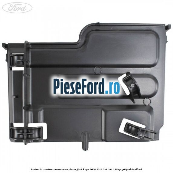 Protectie termica carcasa acumulator Ford Kuga 2008-2012 2.0 TDCi 136 cp G6DG, UKDA diesel