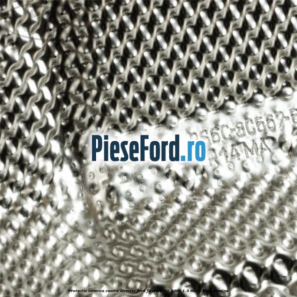 Protectie termica caseta directie Ford Fiesta 2005-2008 1.3 60 cp BAJA benzina