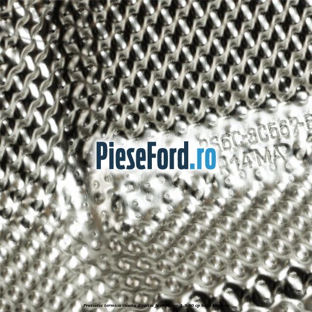 Protectie termica caseta directie Ford Fusion 1.3 60 cp BAJA benzina