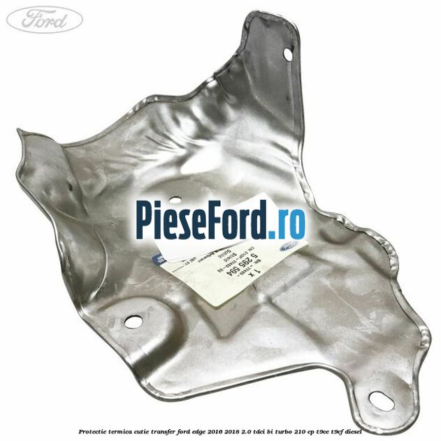 Protectie termica cutie transfer Ford Edge 2016-2018 2.0 TDCi Bi-Turbo 210 cp T9CE, T9CF diesel