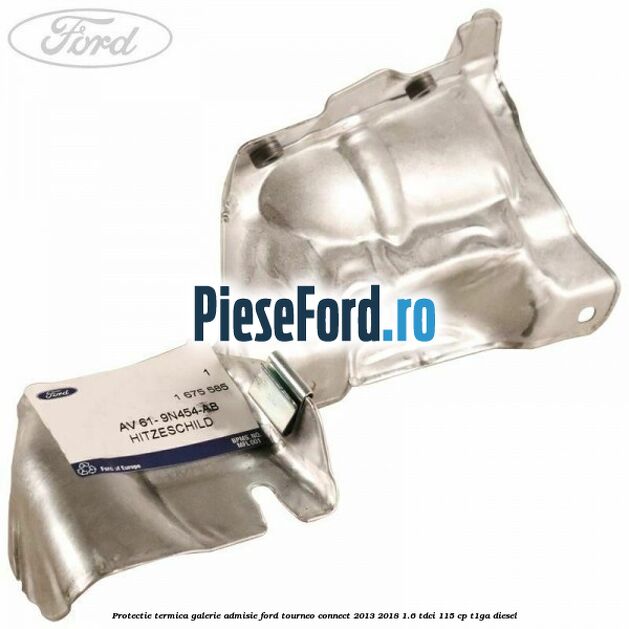 Protectie termica galerie admisie Ford Tourneo Connect 2013-2018 1.6 TDCi 115 cp T1GA diesel