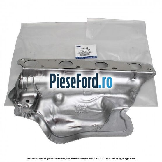Protectie termica galerie evacuare Ford Tourneo Custom 2014-2018 2.2 TDCi 125 cp CYF4, CYFF diesel