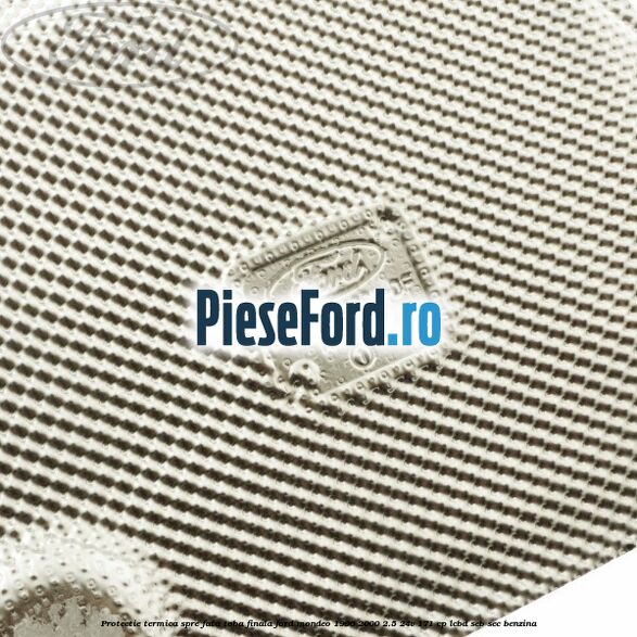 Protectie termica spre fata toba finala Ford Mondeo 1996-2000 2.5 24V 171 cp LCBD, SEB, SEC benzina