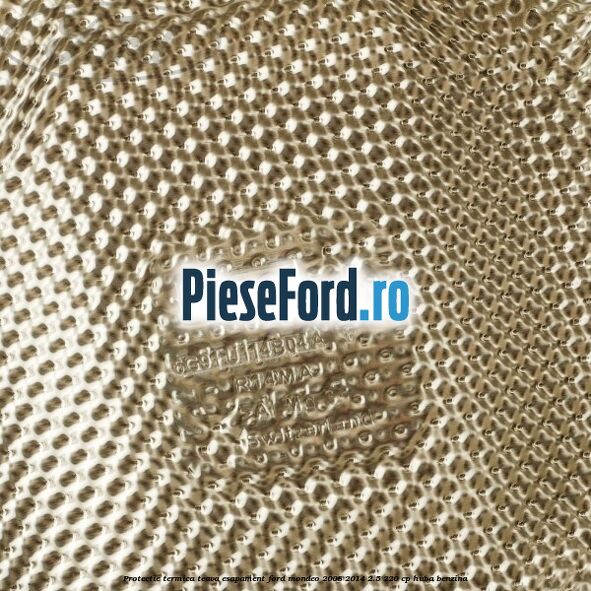 Protectie termica teava esapament Ford Mondeo 2008-2014 2.5 220 cp Protectie termica teava esapament Ford Mondeo 2008-2014 2.5 220 cp HUBA benzina