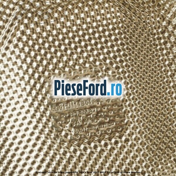 Protectie termica teava esapament Ford S-Max 2007-2014 2.5 ST 220 cp HUWA benzina