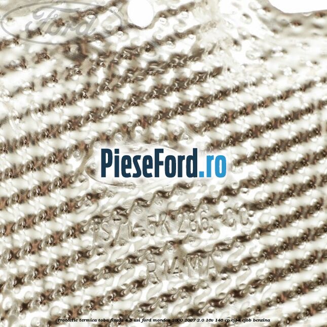 Protectie termica toba finala 4/5 usi Ford Mondeo 2000-2007 2.0 16V 146 cp CJBA, CJBB benzina